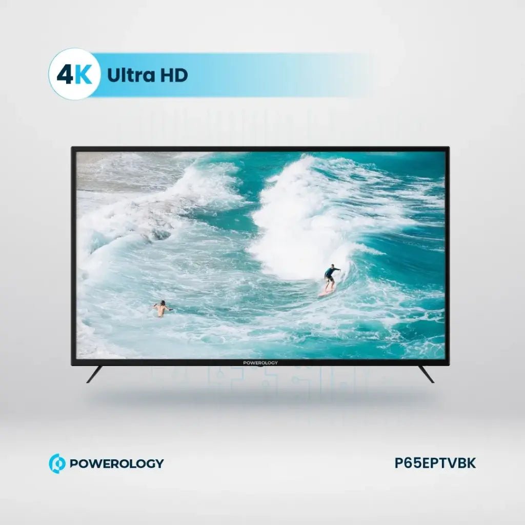 Powerology 65" 4K Explosion-Proof Android TV - تلفزيون ذكي 65 بوصة مقاوم للانفجار يعمل بنظام الاندرويد من باورولوجي
