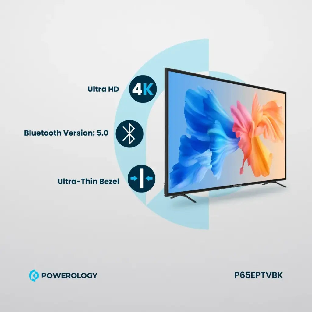 Powerology 65" 4K  Explosion-Proof Android TV  - تلفزيون ذكي 65 بوصة مقاوم للانفجار يعمل بنظام الاندرويد من باورولوجي